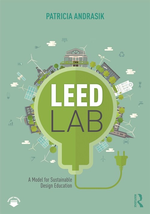 LEED Lab : A Model for Sustainable Design Education (Paperback)