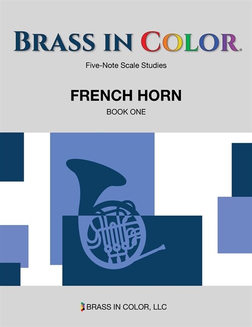 Brass in Color - Scale Studies: French Horn, Book One (Paperback)