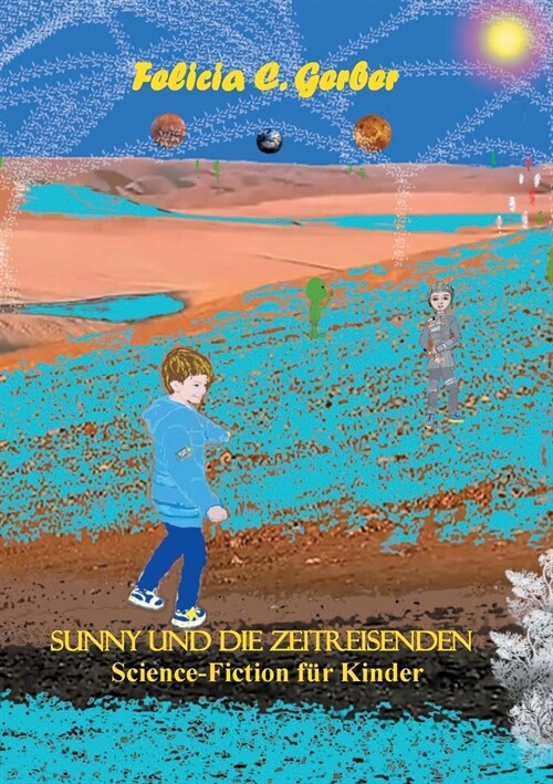 Sunny Und Die Zeitreisenden: Science-Fiction f? Kinder (Paperback)