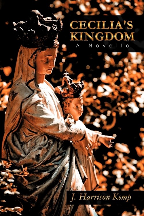 Cecilias Kingdom: A Novella (Paperback)