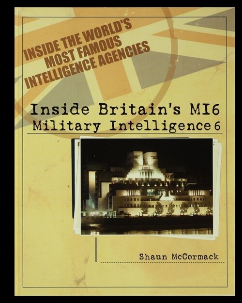 Britains MI6: Military Intelligence 6 (Paperback)