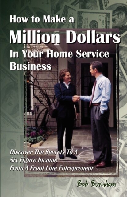 How to Make a Million Dollars in Your Home Service Business (Paperback)