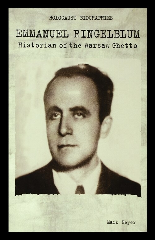 Emmanuel Ringelblum: Historian of the Warsaw Ghetto (Paperback)