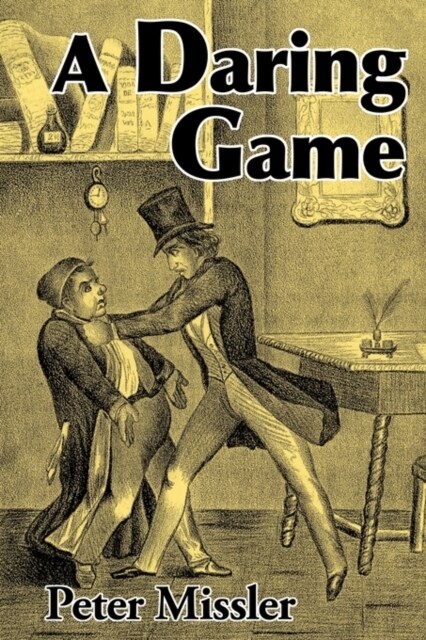 A Daring Game : George Borrows Sales in Spain (1837-1839) of the Scio New Testament (Madrid 1837) (Paperback)