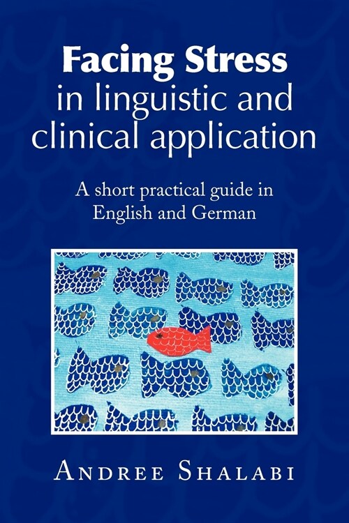 Facing Stress in linguistic and clinical application: A short practical guide in English and German (Paperback)