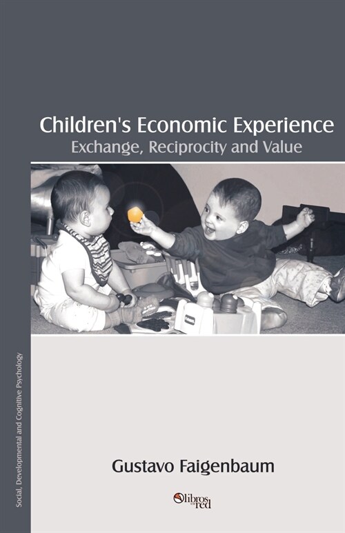 Childrens Economic Experience: Exchange, Reciprocity and Value (Paperback)