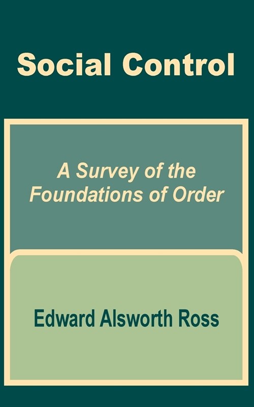 Social Control: A Survey of the Foundations of Order (Paperback)