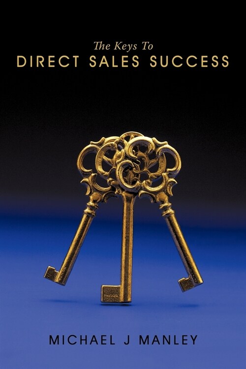 The Keys to Direct Sales Success (Paperback)