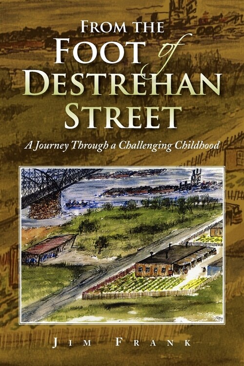 From the Foot of Destrehan Street (Paperback)