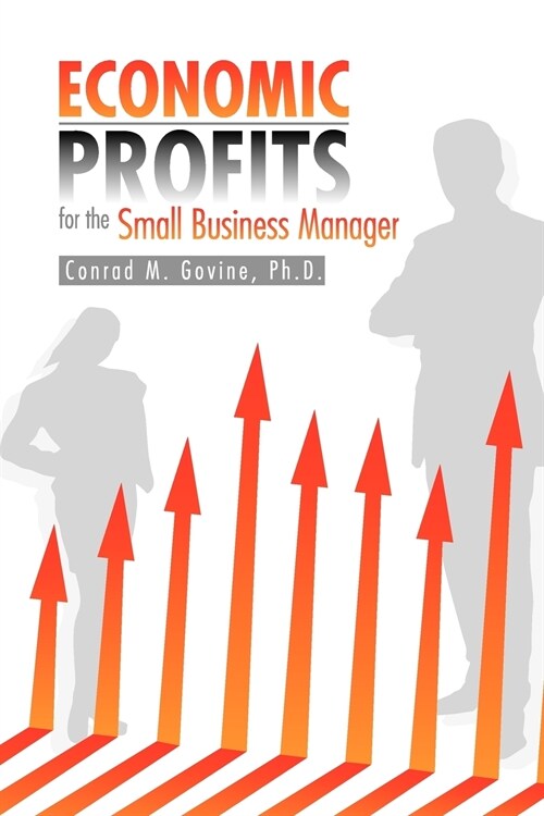 Economic Profits for the Small Business Manager (Paperback)