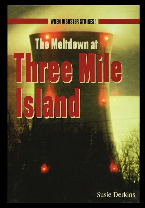 The Meltdown at Three Mile Island (Paperback)