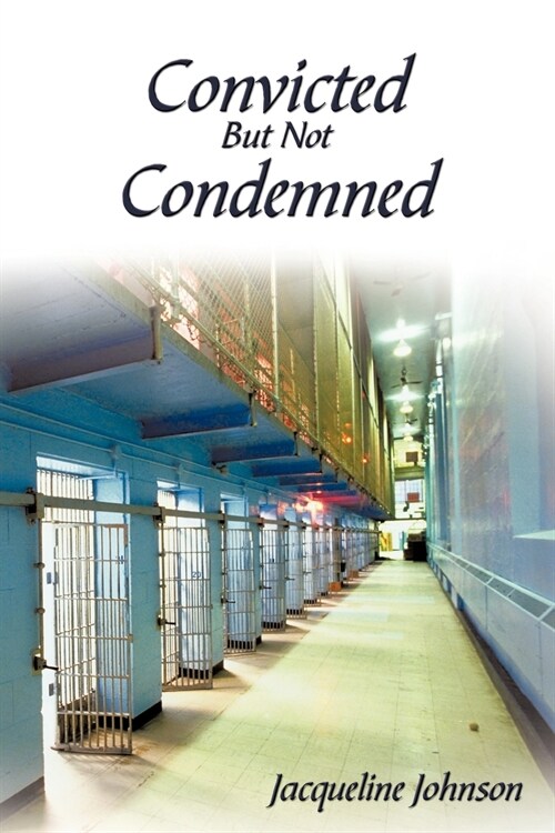 Convicted But Not Condemned (Paperback)