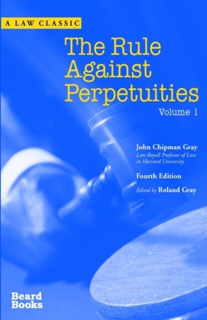 The Rule Against Perpetuities, Fourth Edition, Vol. 1 (Paperback, 4)