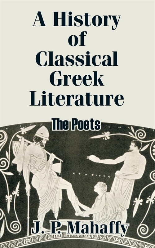 A History of Classical Greek Literature: The Poets (Paperback)