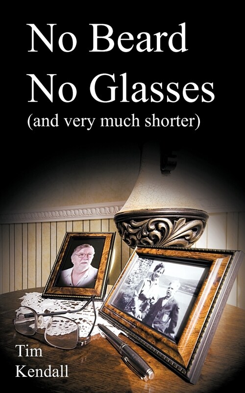 No Beard No Glasses (and Very Much Shorter): Once Upon My Childhood (Paperback)