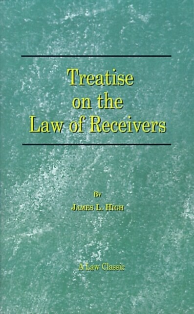 A Treatise on the Law of Receivers (Paperback)