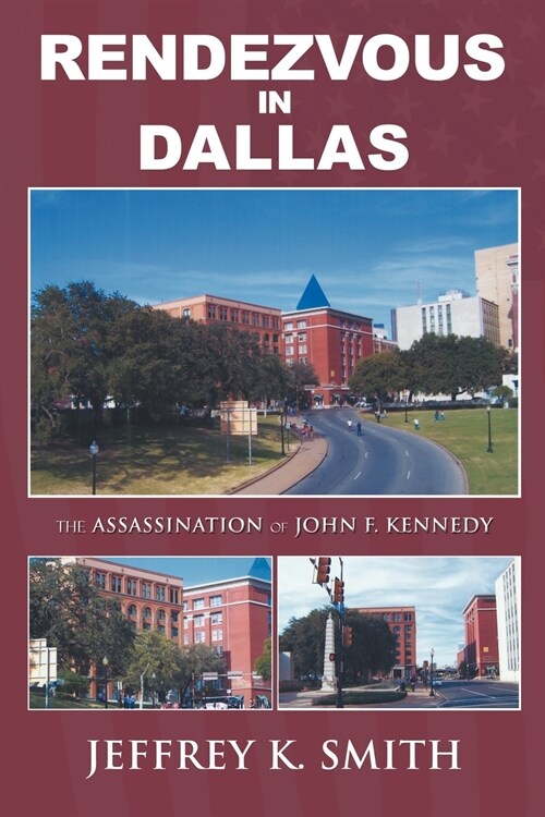 Rendezvous in Dallas: The Assassination of John F. Kennedy (Paperback)