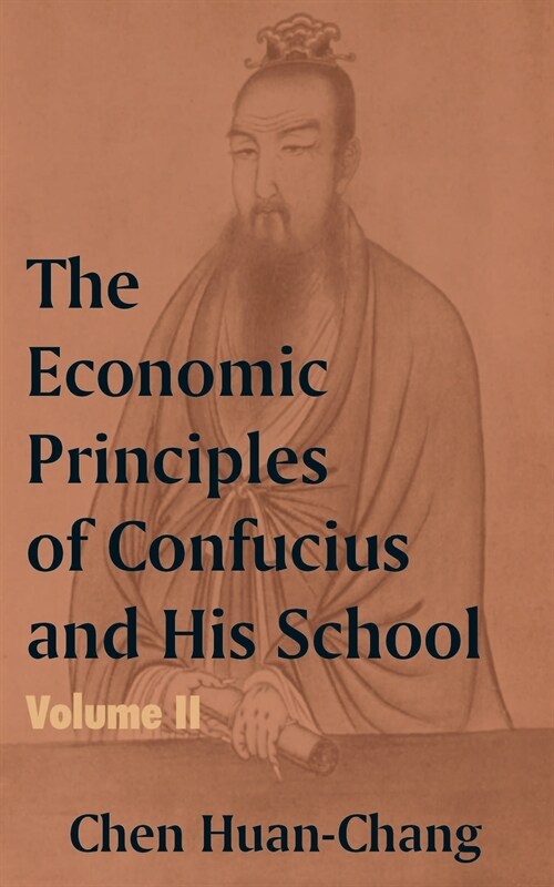 The Economics Principles of Confucius and His School (Volume Two) (Paperback)