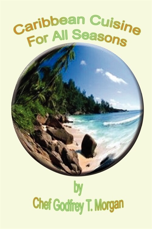 Caribbean Cuisine for All Seasons (Paperback)