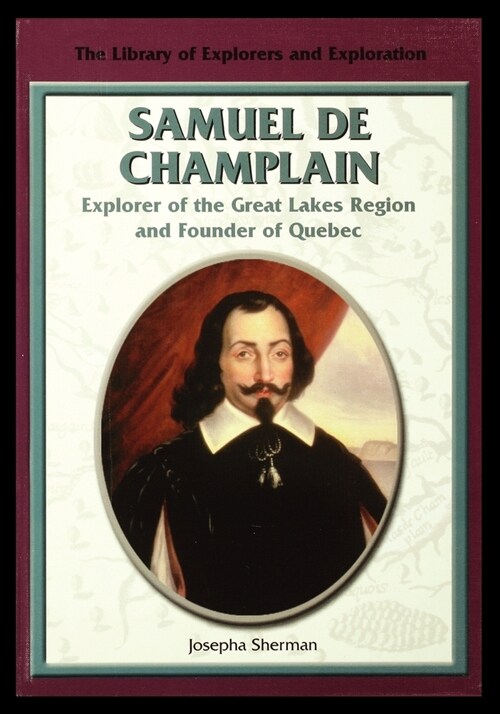 Samuel de Champlain, Explorer of the Great Lakes Region and Founder of Quebec (Paperback)