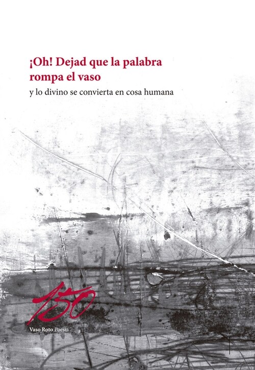 OH DEJAD QUE LA PALABRA ROMPA EL VASO (Hardcover)