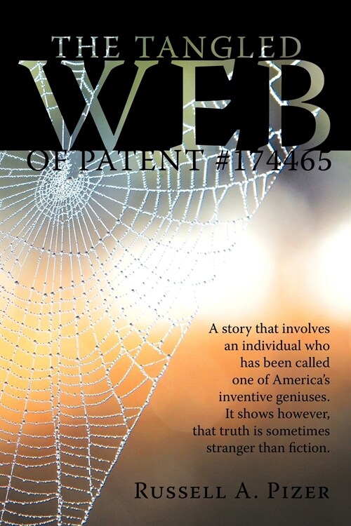 The Tangled Web of Patent #174465 (Paperback)
