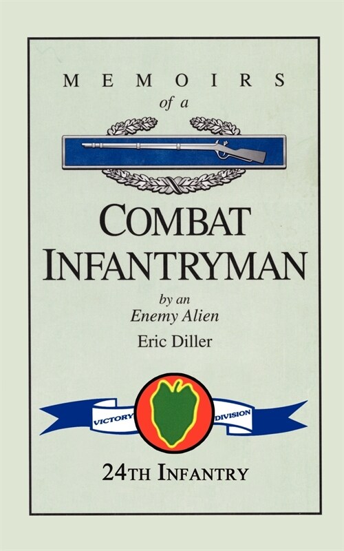 Memoirs of a Combat Infantryman by an Enemy Alien (Paperback)