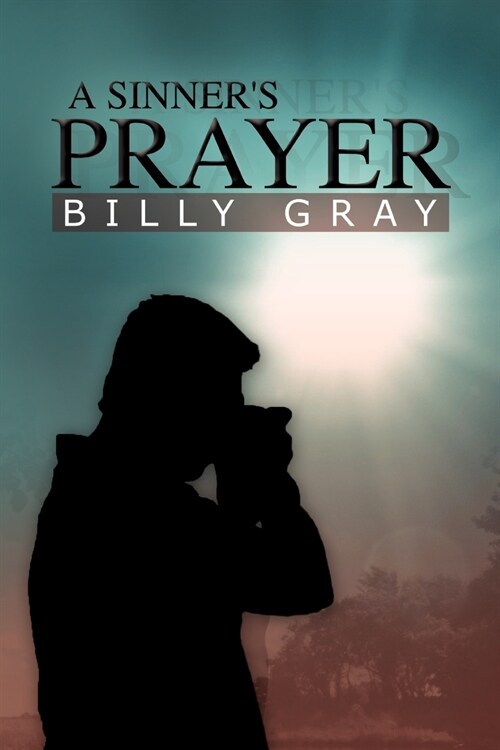 A Sinners Prayer (Paperback)