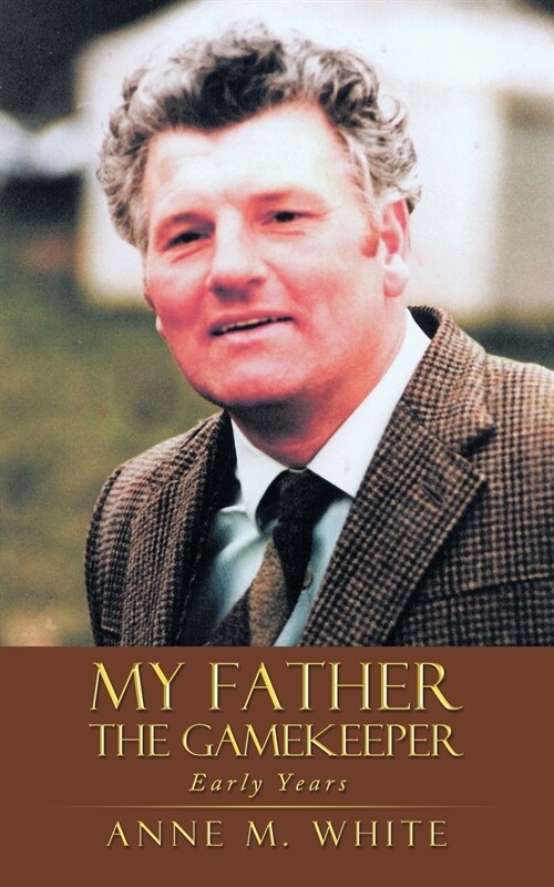 My Father the Gamekeeper: Early Years (Paperback)