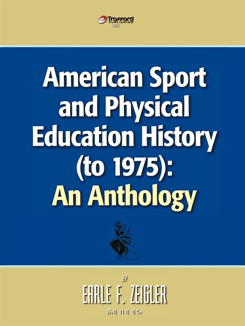 American Sport and Physical Education History (to 1975): An Anthology (Paperback)