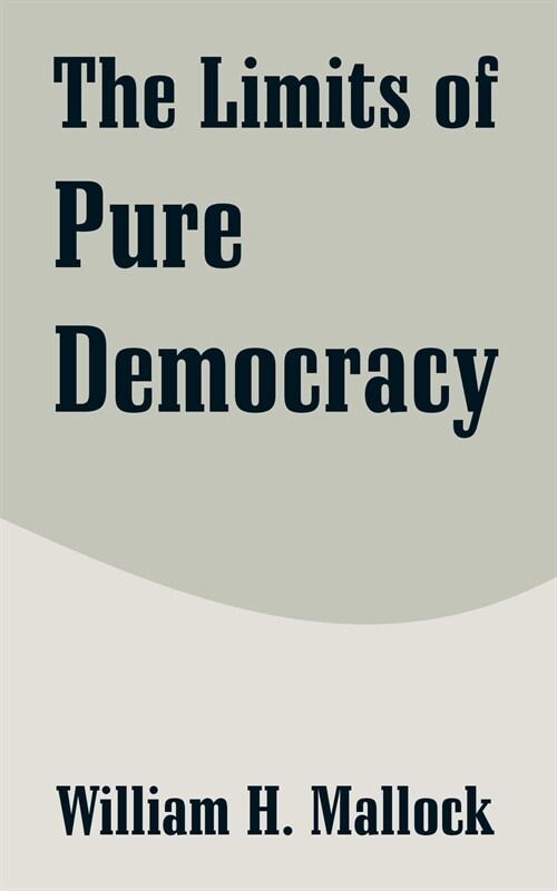 The Limits of Pure Democracy (Paperback)