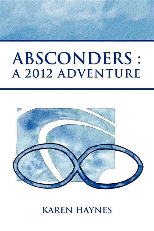 Absconders: A 2012 Adventure (Paperback)