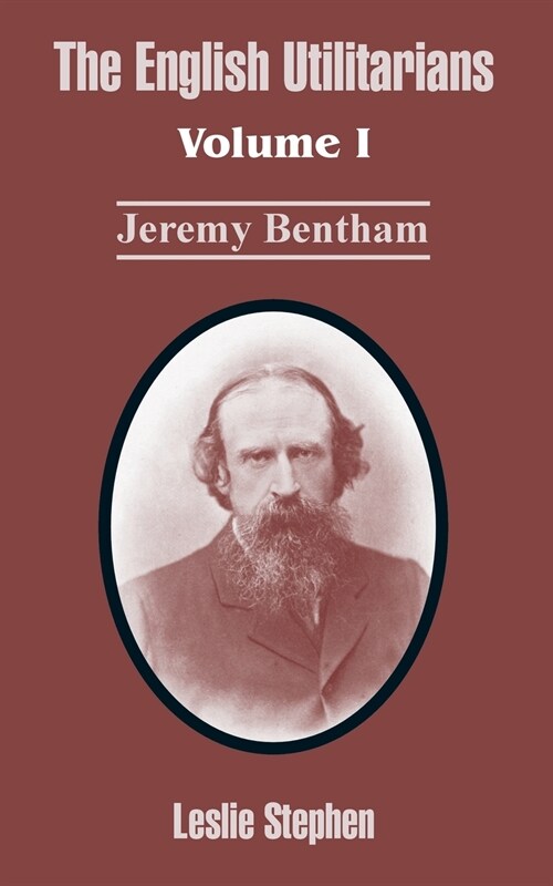The English Utilitarians: Volume I (Jeremy Bentham) (Paperback)