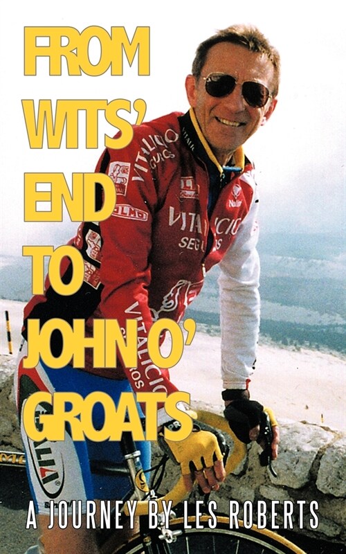 From Wits End to John OGroats: A Journey by Les Roberts (Paperback)