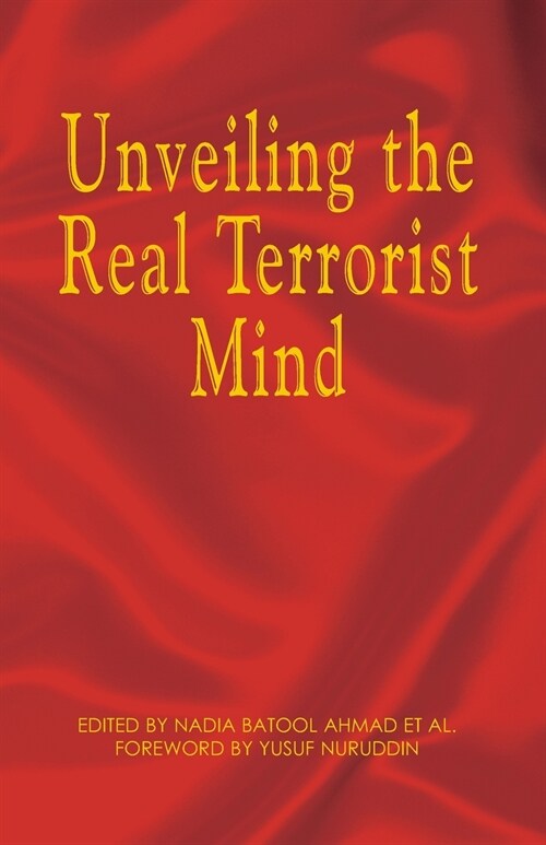 Unveiling the Real Terrorist Mind (Paperback)