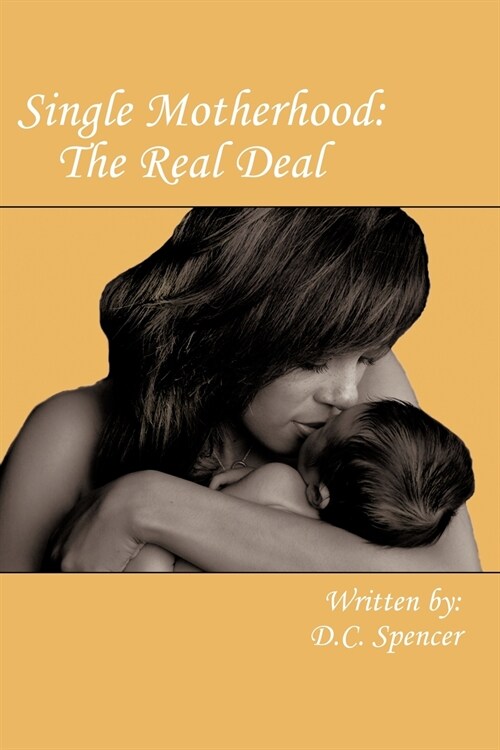 Single Motherhood: The Real Deal (Paperback)