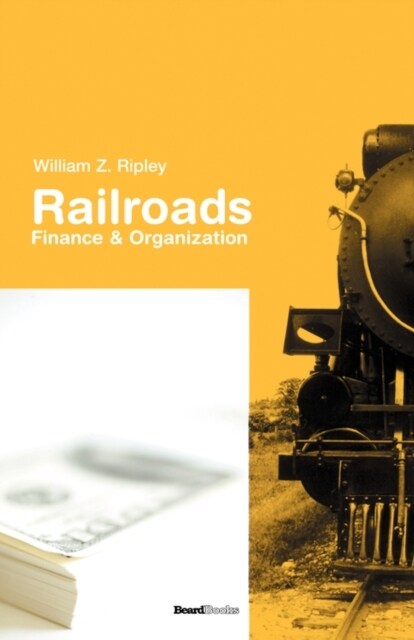 Railroads: Finance & Organizations (Paperback)