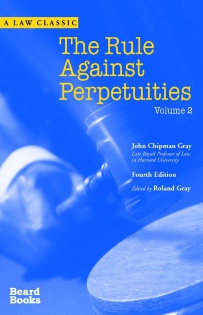 The Rule Against Perpetuities, Fourth Edition, Vol. 2 (Paperback, 4)