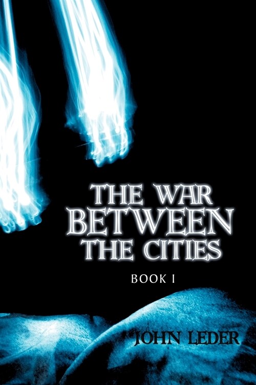 The War Between the Cities: Book I (Paperback)