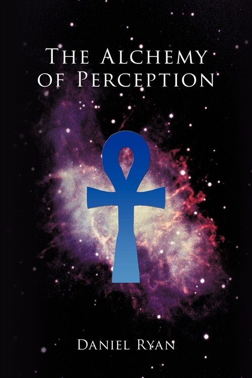 The Alchemy of Perception (Paperback)