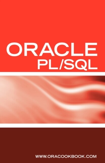 Oracle PL/SQL Interview Questions, Answers, and Explanations: Oracle PL/SQL FAQ (Oracle Interview Questions Series) (Paperback)
