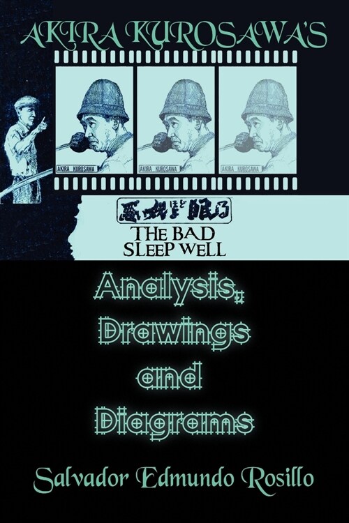 Akira Kurosawas the Bad Sleep Well: Analysis, Drawings and Diagrams (Paperback)
