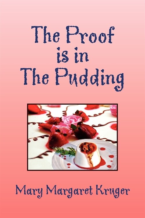 The Proof Is in the Pudding (Paperback)