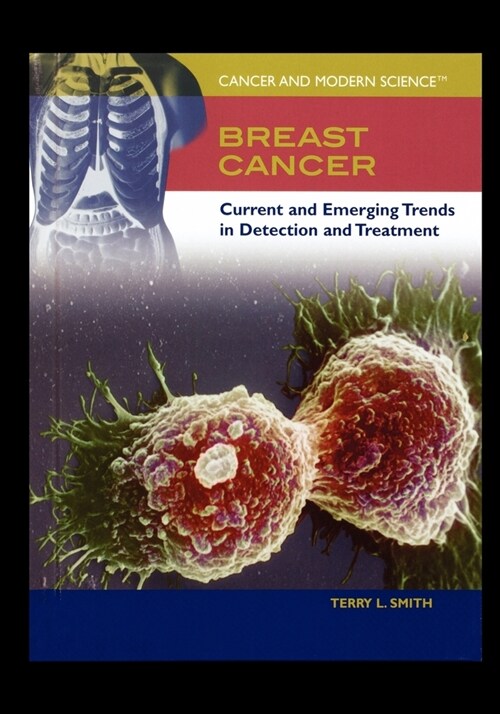 Breast Cancer: Current and Emerging Trends in Detection and Treatment (Paperback)