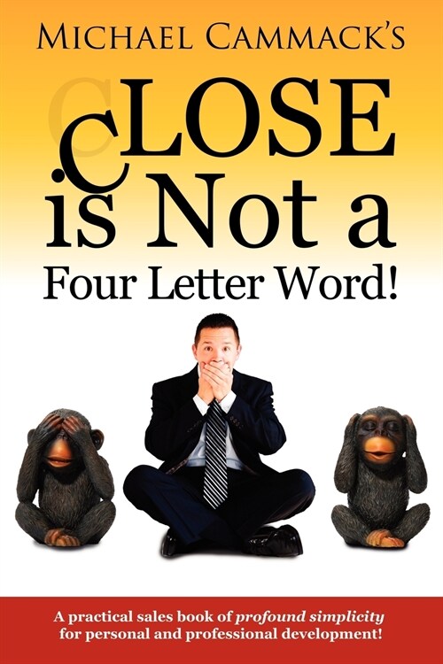Close Is Not a Four Letter Word! (Paperback)