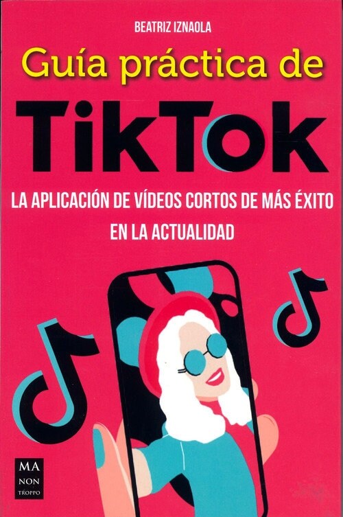 Gu? Pr?tica de Tiktok: La Aplicaci? de V?eos Cortos de M? ?ito En La Actualidad (Paperback)