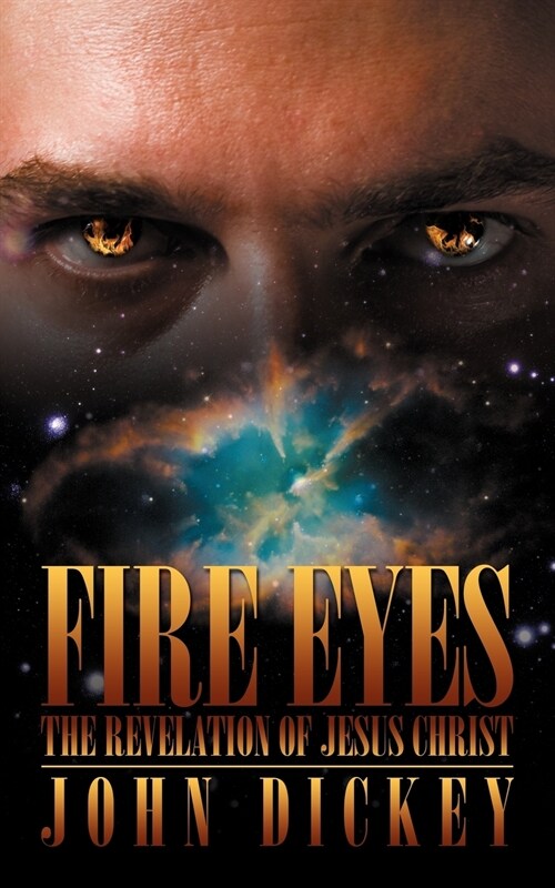 Fire Eyes: The Revelation of Jesus Christ (Paperback)