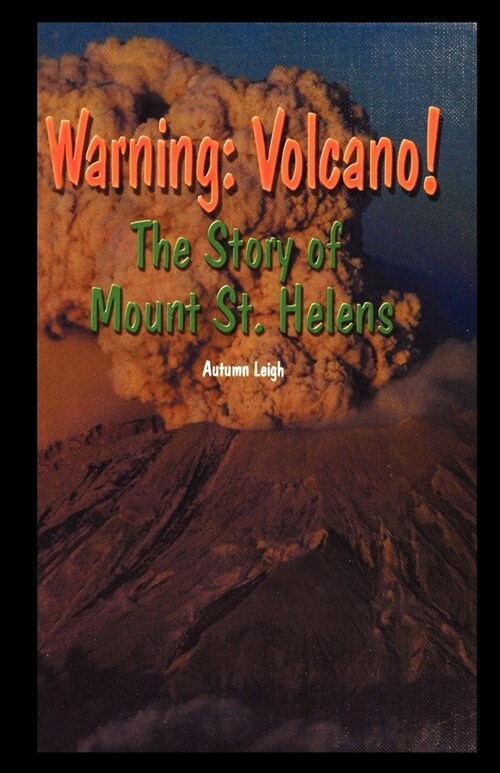 Warning: Volcano! the Story of Mt. St. Helens (Paperback)