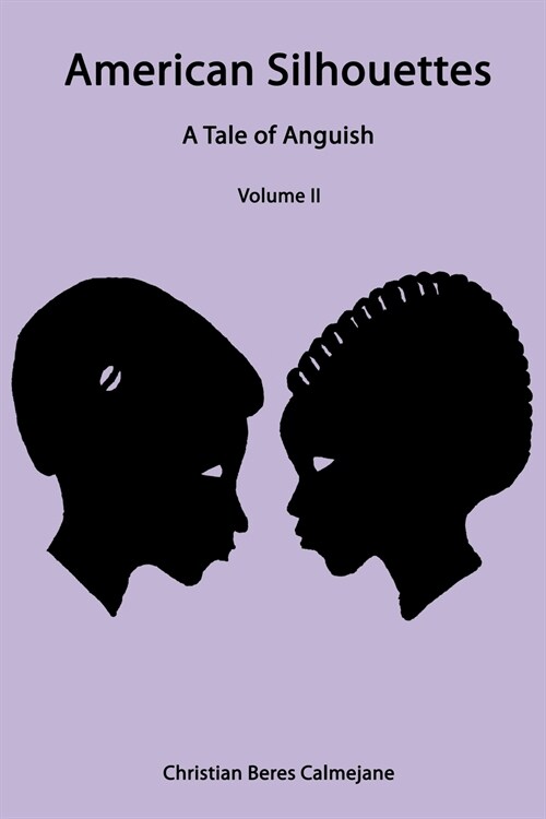 American Silhouettes: A Tale of Anguish Volume II (Paperback)