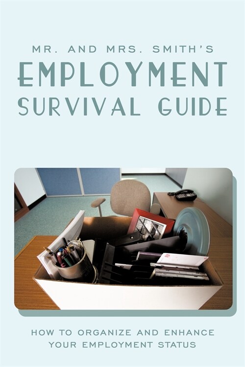 Mr. and Mrs. Smiths Employment Survival Guide (Paperback)